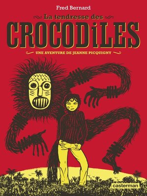 cover image of Les aventures de Jeanne Picquigny--La tendresse des crocodiles